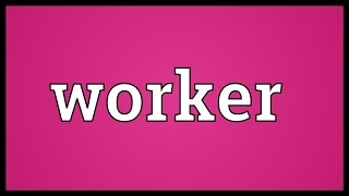 Worker Meaning