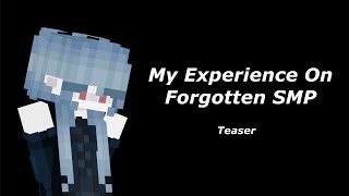 TEASER | My Experience on Forgotten SMP.