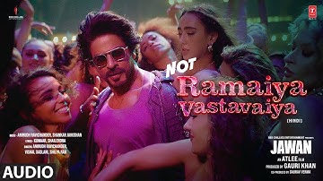 NOT RAMAIYA VASTAVAIYA (Audio) | Shah Rukh Khan | Atlee | Anirudh | Nayanthara | Vishal D | Shilpa R