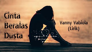 Download Lagu CINTA BERALAS DUSTA - VANNY VABIOLA (LIRIK) MP3