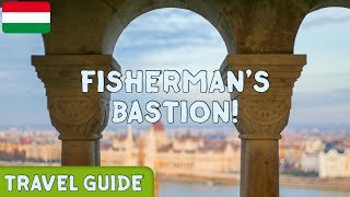Fishermans Bastion - Budapest Travel Guide