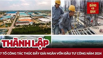 Thành lập 7 tổ công tác đẩy mạnh giải ngân vốn đầu tư công