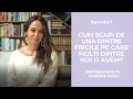 Cum scapi de una dintre fricile pe care multi dintre noi o avem? | Descopera-te cu Andreea Raicu