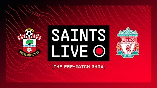 Southampton vs Liverpool | SAINTS LIVE: Pre-Match Show