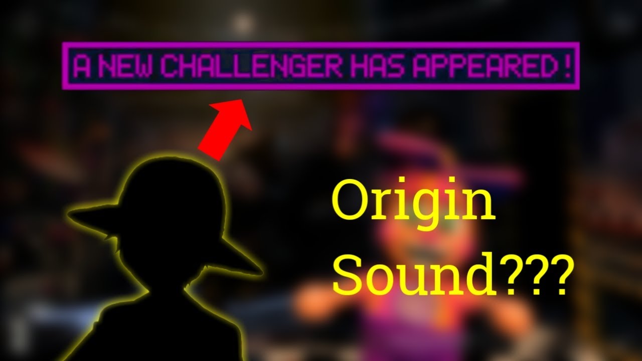 FNAF's "A New Challenger Has Appeared!" Origin Sound???