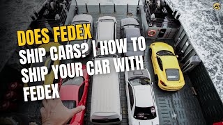 Does FedEx Ship Cars? | How to Ship Your Car with FedEx | A-1 Auto Transport