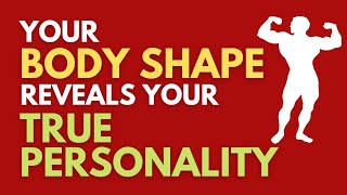 What Does Your Body Shape Reveals About Your True Personality Traits?
