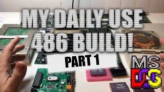 My Daily Use 486 Build - Part 1