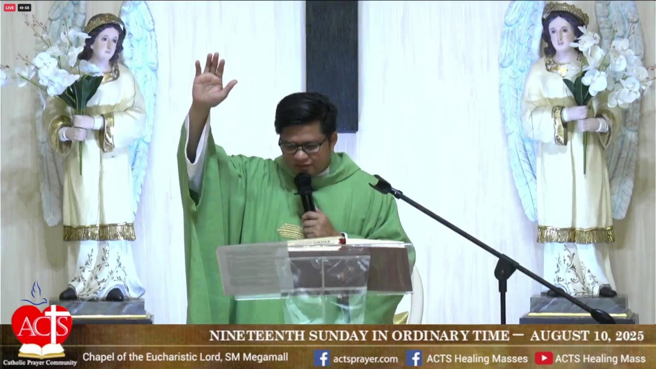 10 AUGUST 2025 - ACTS  Healing Mass  -  NINETEENTH SUNDAY IN ORDINARY TIME