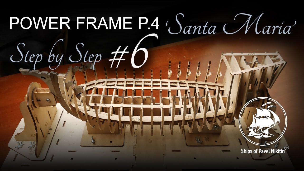 "Santa Maria" Caravelle. Step by Step #6 Power frame Part 4 - YouTube