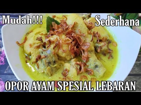 RESEP OPOR AYAM SPESIAL LEBARAN (ENAK DAN MUDAH) - YouTube