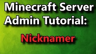 Minecraft Admin How-To: Nicknamer [FREE]