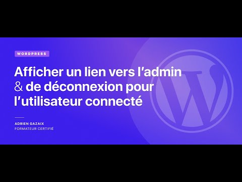 WordPress : Afficher un lien vers l’admin & de déconnexion pour l’utilisateur connecté