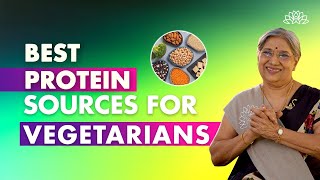 Top Vegetarian Protein Sources | Good Sources Of Protein For Vegetarians | Dr. Hansaji