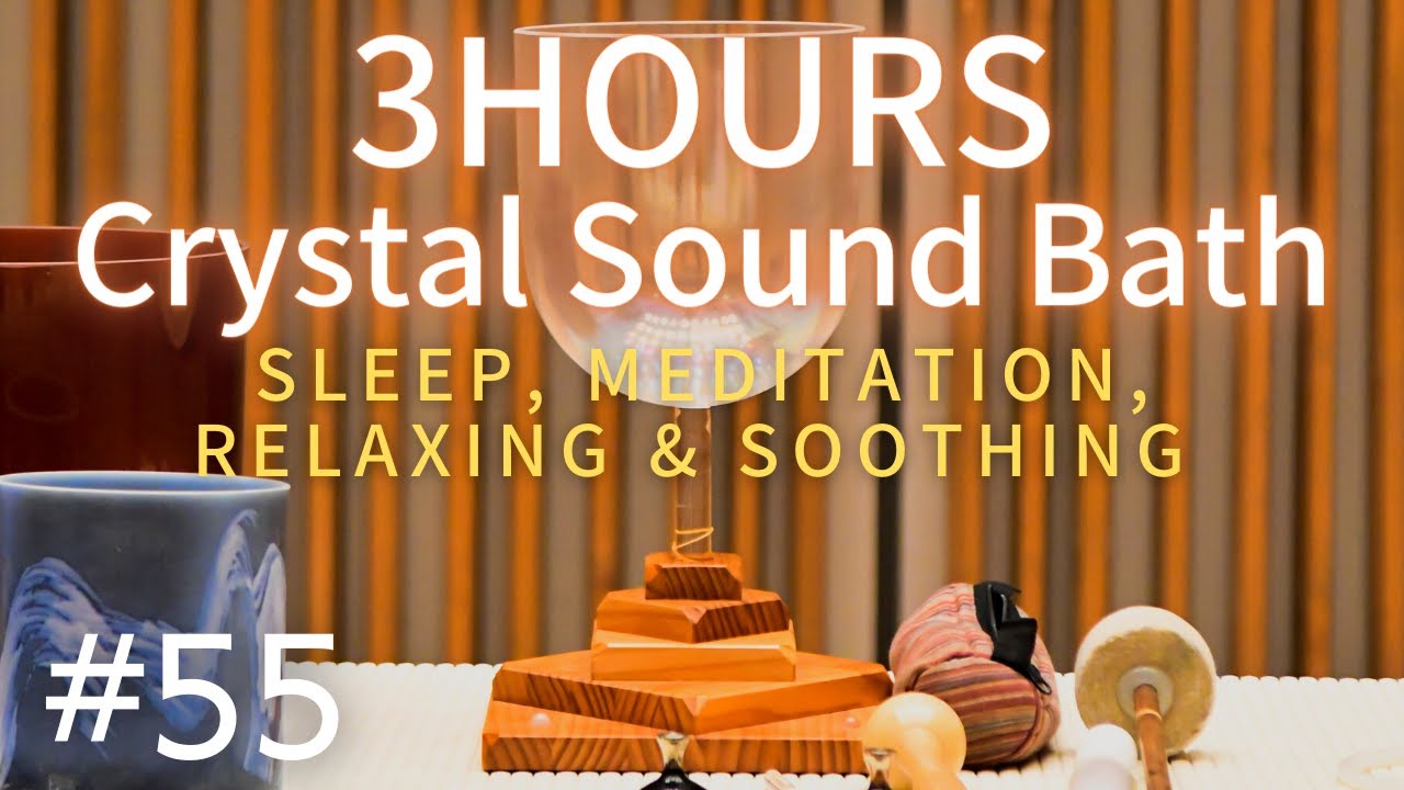 3 hours Crystal Sound Bath 55 Alchemy Crystal Singing Bowls Healing