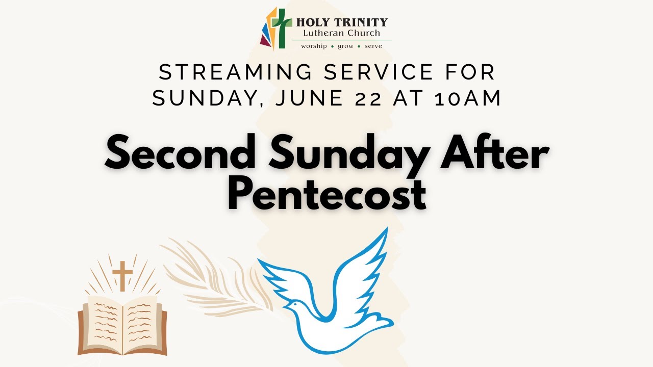 Worship | Second Sunday After Pentecost, June 22, 2025 | Holy Trinity Lutheran Church