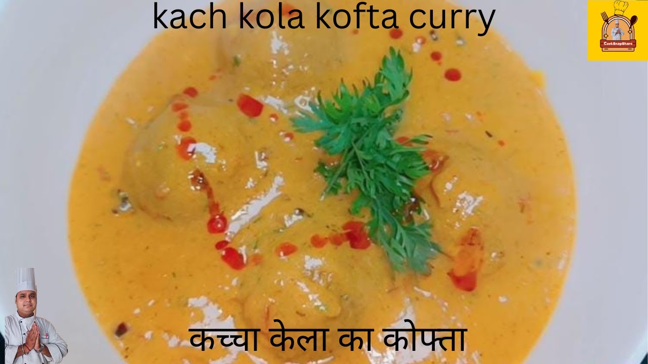 "Kolkata Special: Kach Kola Kofta Recipe| कच्चा केला का कोफ्ता| raw banana kofta curry receipe