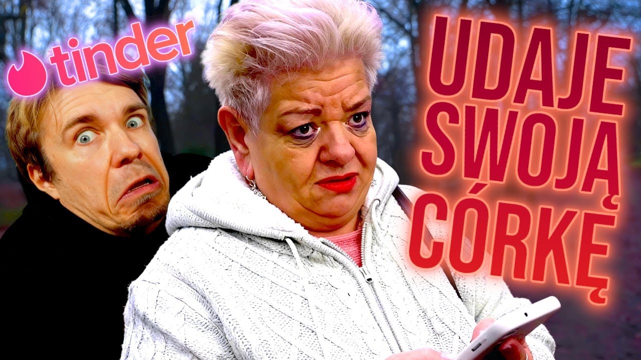 DLACZEGO JA - UDAJE CÓRKĘ NA TINDERZE ?!