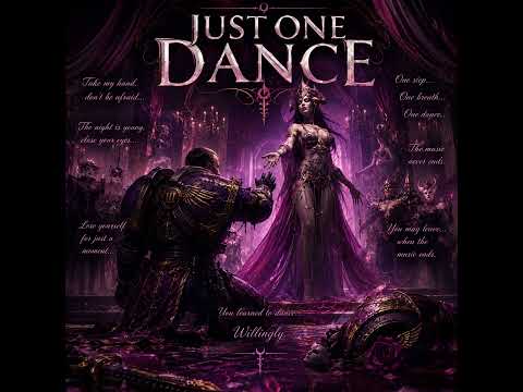 Just One Dance / Slaanesh Temptation 4 ( Warhammer 40k AI song )