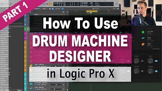 How to Setup Drum Machine Designer in Logic Pro X: Part 1 - The Basics