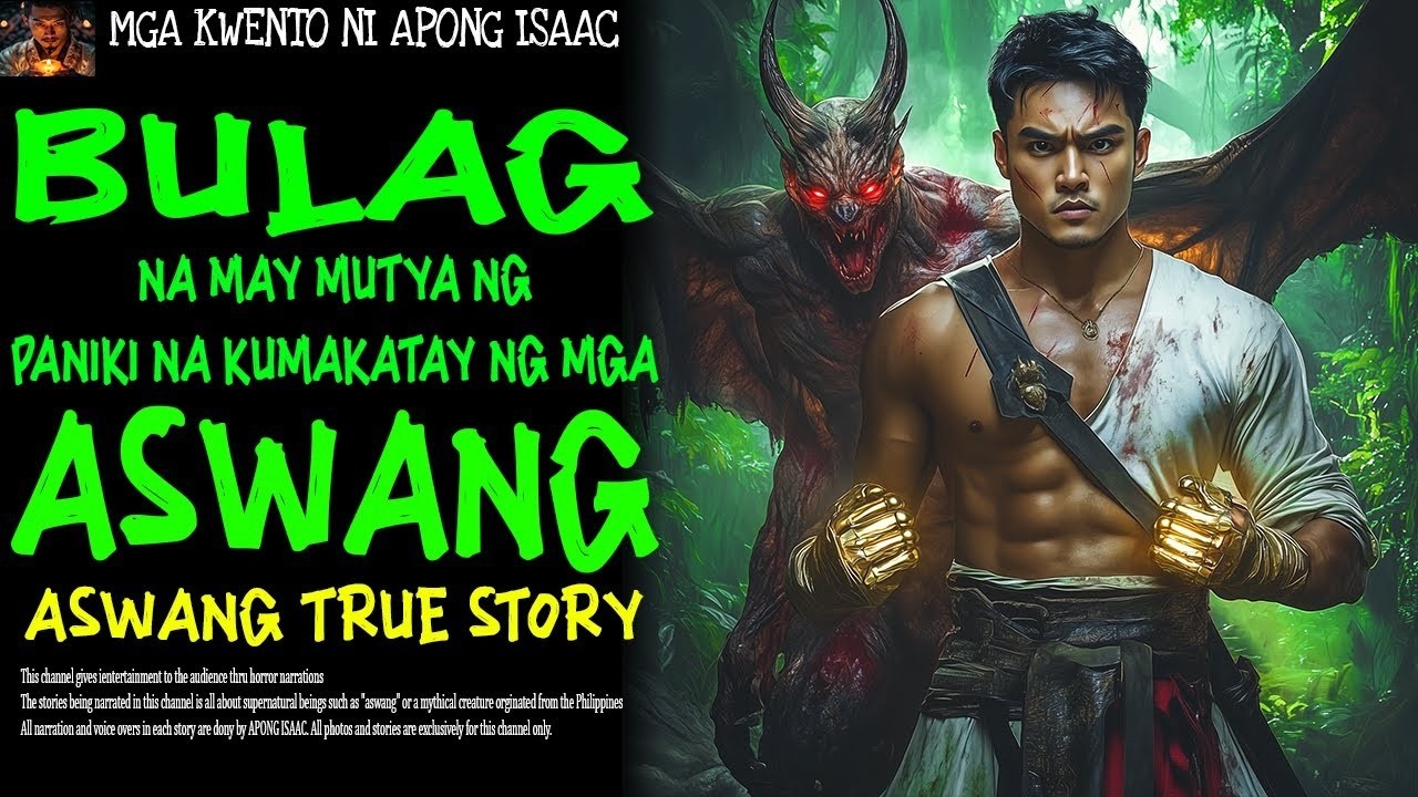 BULAG NA MAY MUTYA NG PANIKI NA KUMAKATAY NG MGA ASWANG | Aswang True Story