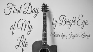 First Day Of My Life By Bright Eyes Cover By Joyce Zheng