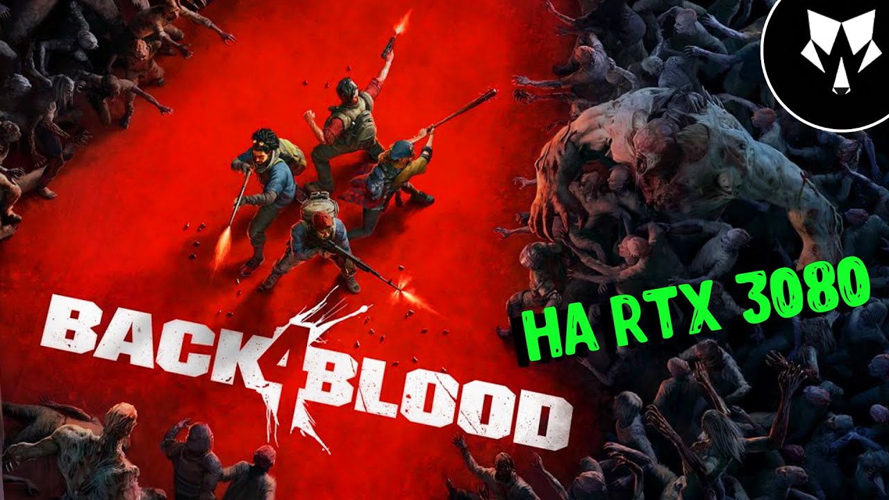 Back 4 Blood на RTX 3080 от Создателей Left 4 Dead