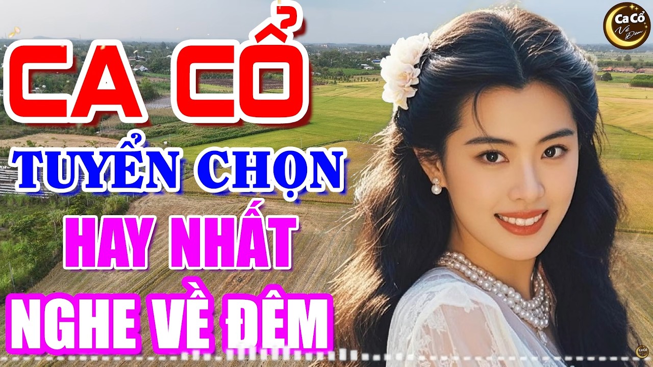 CẢ XÓM NGỦ THEO Với 10 Bài Ca Cổ Cải Lương Xưa Hơi Dài Hay Nhất 2026 - Ca Cổ Hơi Dài 1000 Chữ