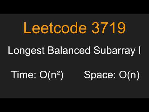 Longest Balanced Subarray I - Leetcode 3719 - Python