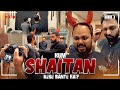 Hum Shaitan Kese Bante Hai? | Super Funny Vlog | Making Of Shaitan Video