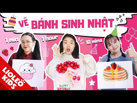Video Vẽ BÁNH SINH NHẬT 1 phút vs 10 phút vs 1 tiếng - Cô... - youtube