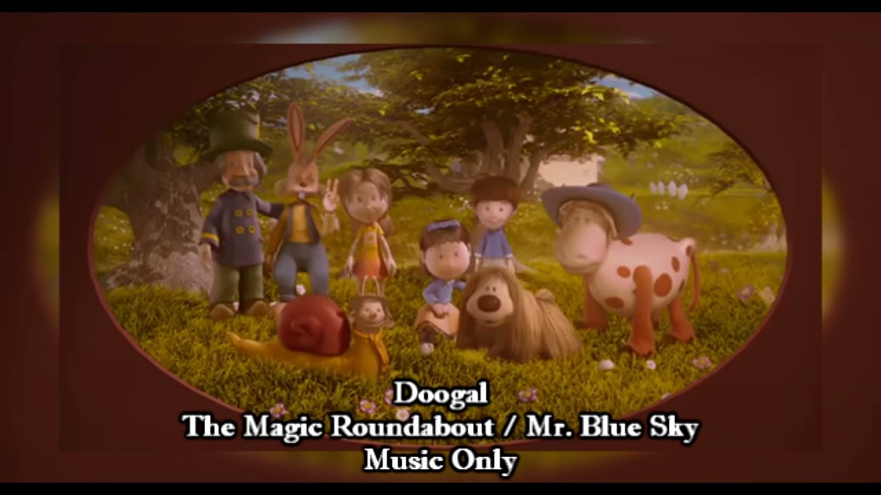 Doogal - The Magic Roundabout / Mr. Blue Sky (Ending Music)