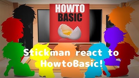 Stickman react to HowtoBasic! || AvM/AvA || GCRV || (Unoriginal?) || (Special 23.2k subs!)