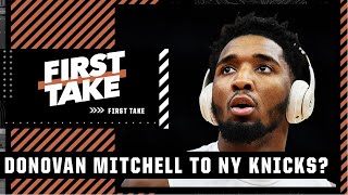 Would Donovan Mitchell be better off with the New York Knicks | First Take