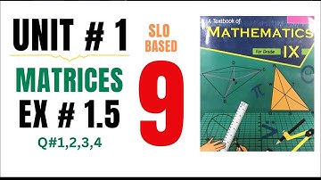 KP MATHS 9|Unit #1|Ex#1.5|Q.1,2,3,4|singular and non singular matrices|multiplicative inverse