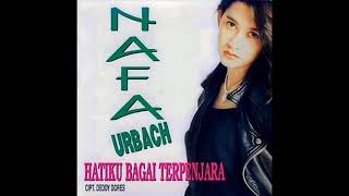 Nafa Urbach - Ku Ingin Bebas   Composer - Oscar R. Didong (1996)