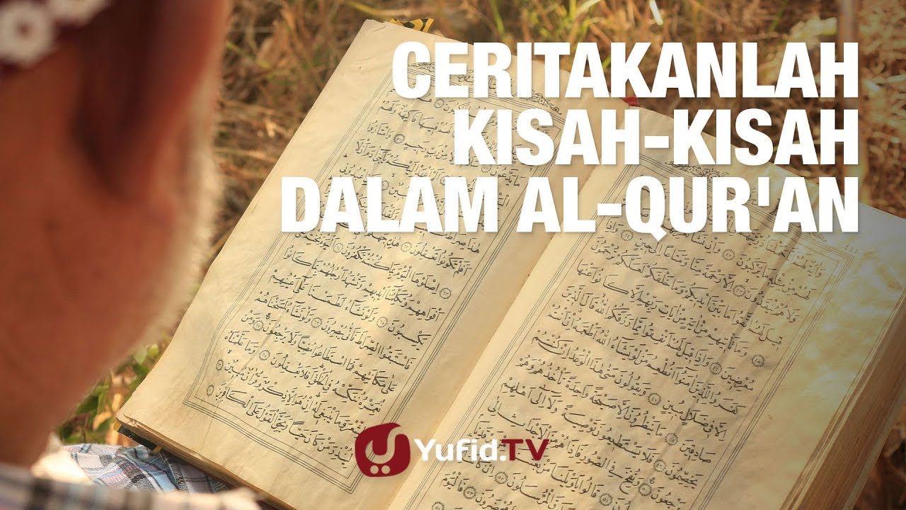 Ceritakanlah Kisah Kisah Dalam Al Quran Ustadz Abu Zubair Al