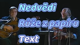 Nedvědi - Růže z papíru / Prodloužená verze / Text