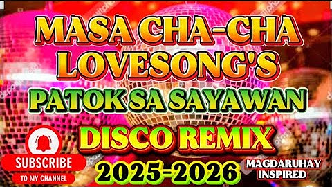 💥NONSTOP DISCO REMIX 🦋2025-2026🦋 PATOK SA SAYAWAN 💃🏼 MASA CHA-CHA LOVESONG