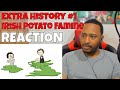 Irish Potato Famine - Extra History #1 REACTION | DaVinci REACTS