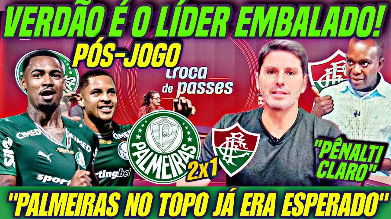 💥 VERDÃO É LÍDER EMBALADO! Pênalti CLARO! PALMEIRAS 2X1 FLUMINENSE | PÓS-JOGO 