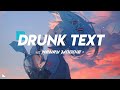 Drunk Text - Henry Moodie | Tiktok version (Lyrics)