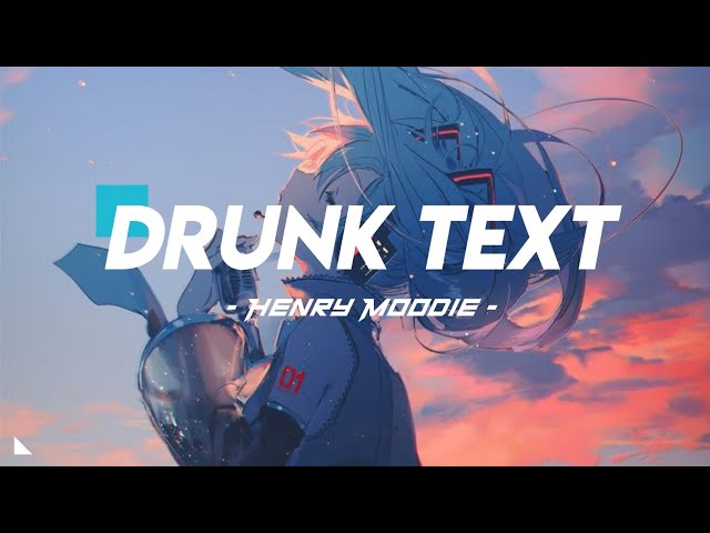 Drunk Text - Henry Moodie | Tiktok version (Lyrics) class=
