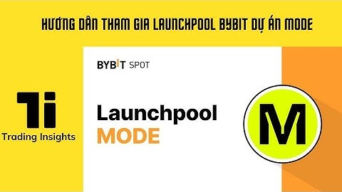 [Kèo Ngon] Hướng dẫn tham gia Launchpool, Airdrop Hunt dự án MODE trên sàn Bybit | Trading Insights