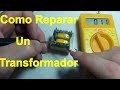Como Reparar Transformador | Reparacion Facil