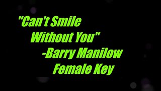 Cant Smile Without You By Barry Manilow Female Key Karaoke