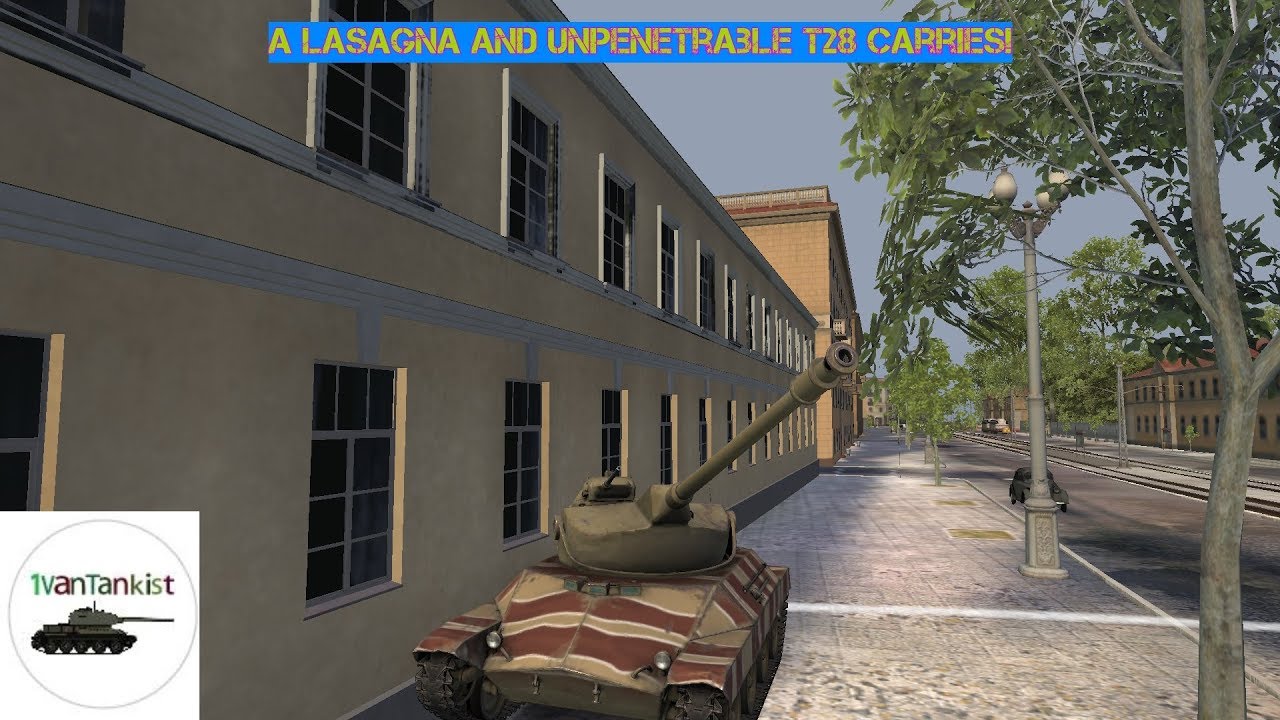 A lasagna and unpenetrable T28 carries