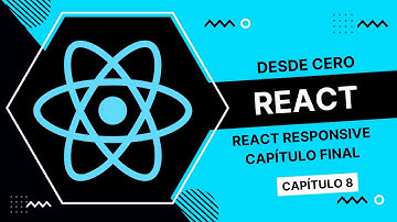 React RESPONSIVE - Curso de React desde cero  - Capítulo 8