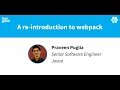 A re-introduction to webpack talk, by Praveen Puglia