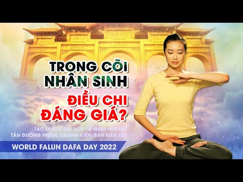 Video Trong cõi nhân sinh điều chi đáng giá? - youtube
